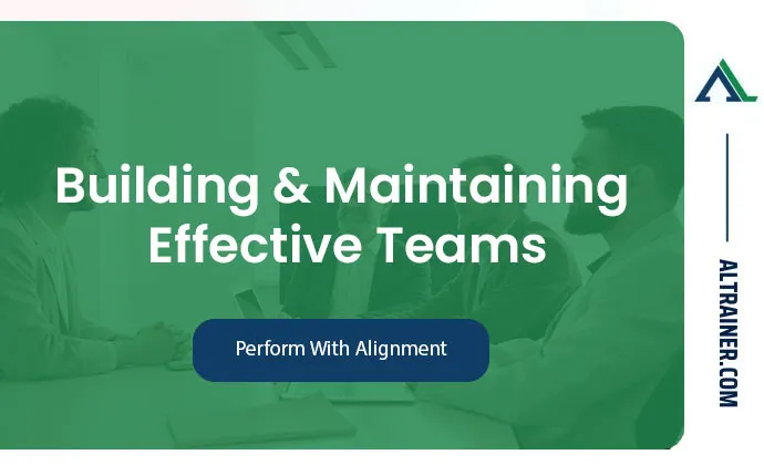 Building And Maintaining Effective Teams